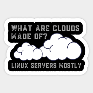 What are Clouds Made of Linux Servers Funny Computer Sticker